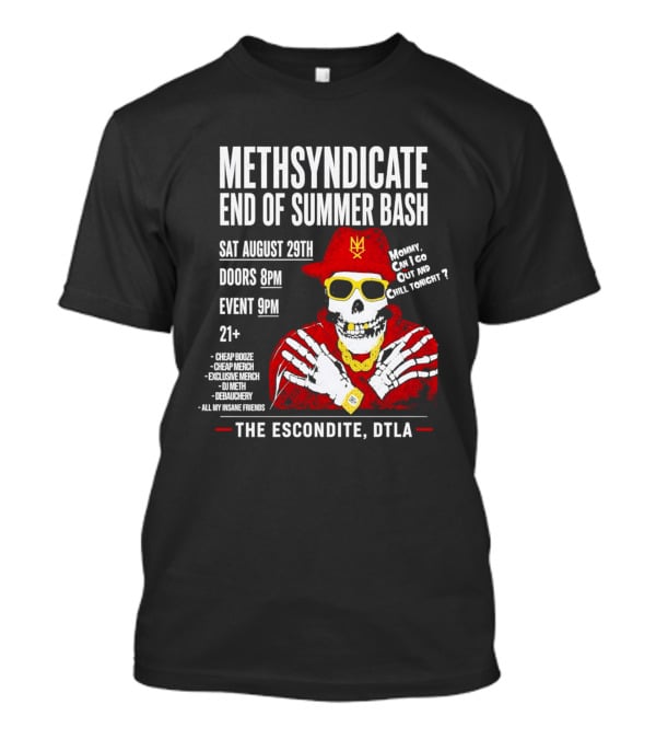 Methsyndicate End Of Summer Bash Skeleton August 29th Sat The Escondite DTLA T-Shirt