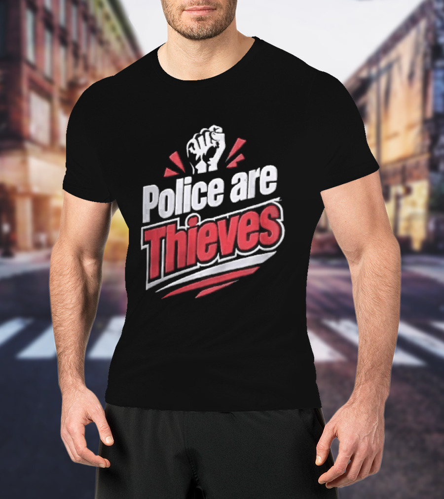 Police Are Thieves Raised Clenched Fist Red Action Rays T-Shirt