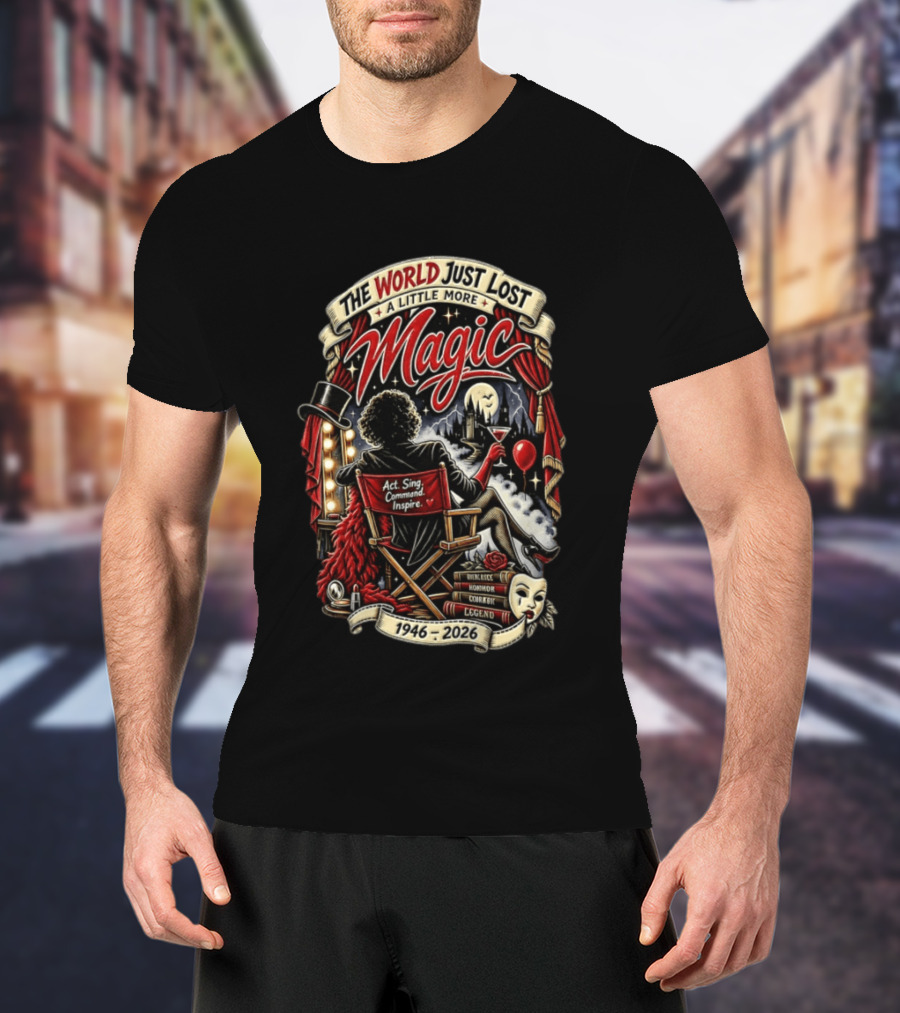 The World Just Lost A Little More Magic Tim Curry Act Sing Command Inspire Iconic Legend 1946 2026 T-Shirt
