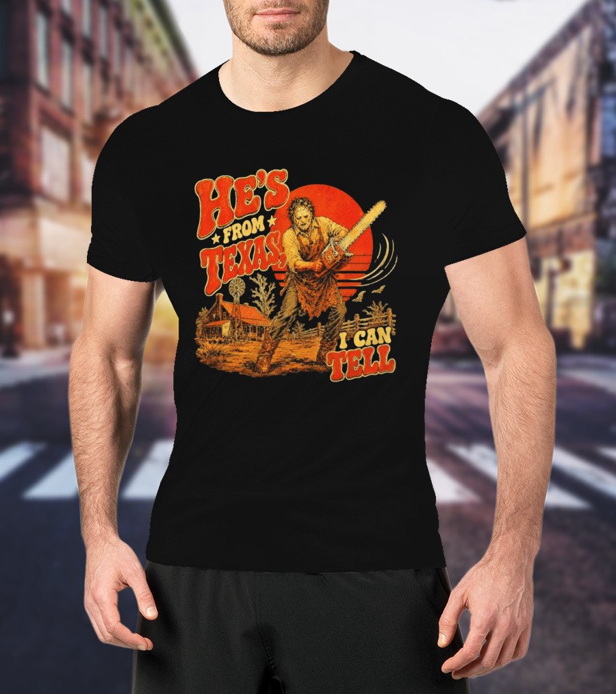 Spooky Season Chainsaw Horror He's From Texas I Can Tell Halloween T-Shirt