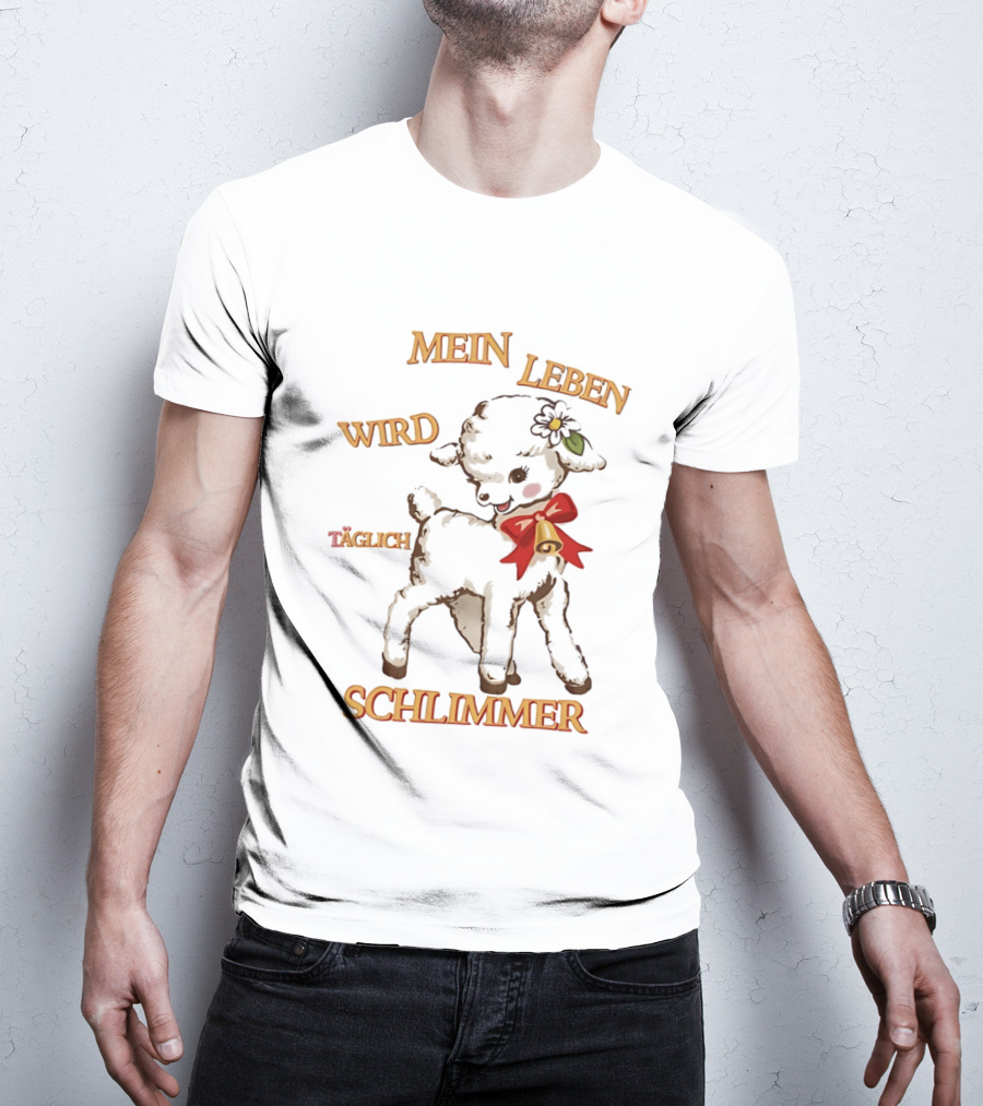 Mein Leben Wird Täglich Schlimmer Süßes Lamm Mit Glocke Und Blume T-Shirt