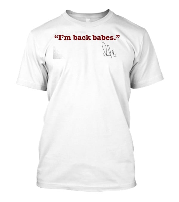 NHL Player I'm Back Babes Quote With Hockey Stick T-Shirt