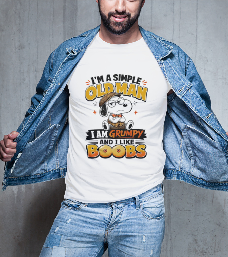 I'm A Simple Old Man I Am Grumpy And I Like Boobs Snoopy T-Shirt