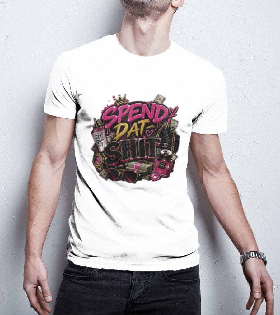 Spend Dat Shit Stay Paid Luxury Money Perfume Fashion Sunglasses T-Shirt