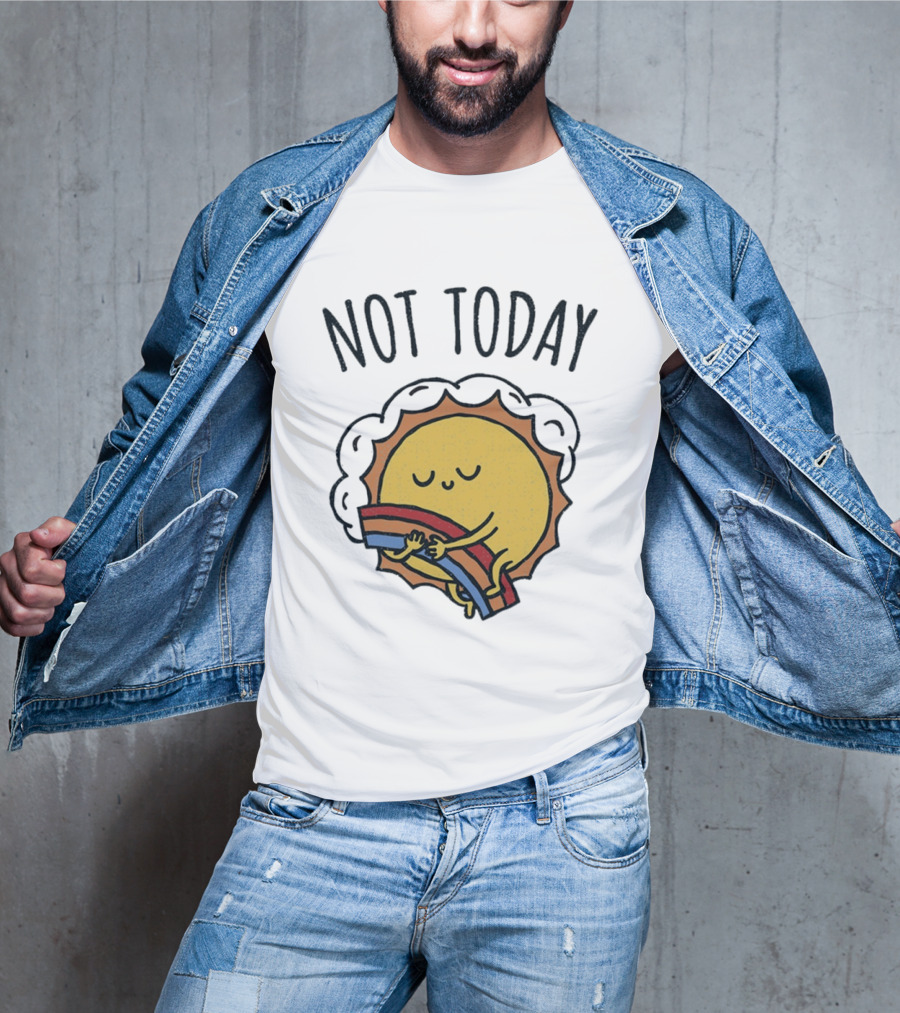 Not Today Sun Hugging Rainbow T-Shirt