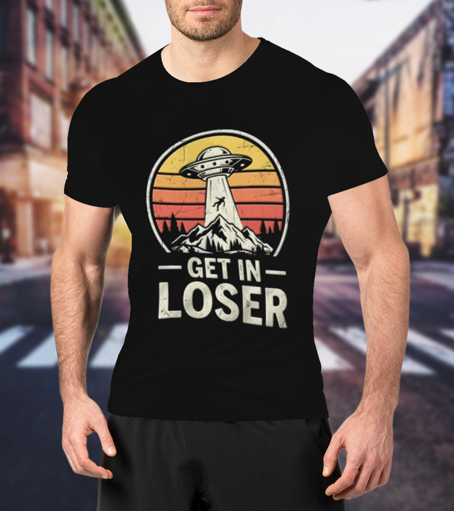 Get In Loser UFO Tractor Beam Mountains Retro Vintage Aesthetic T-Shirt