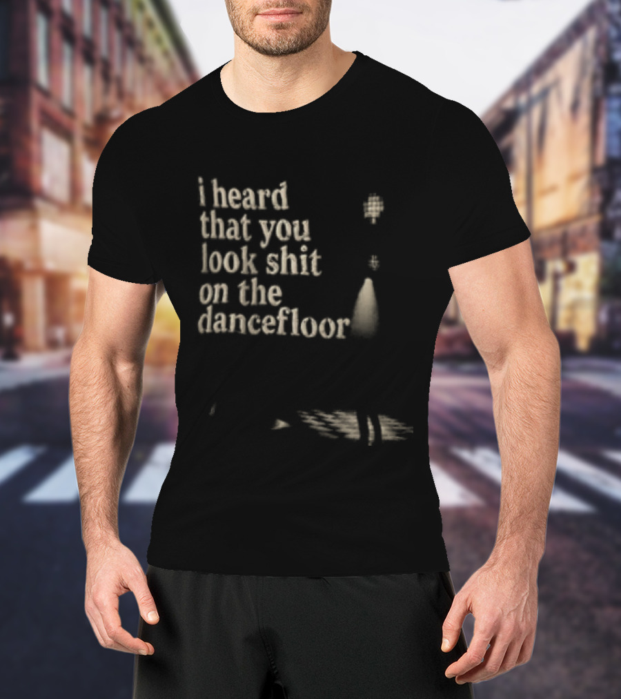 I Heard That You Look Shit On The Dancefloor Silhouette Spotlight Disco Ball T-Shirt