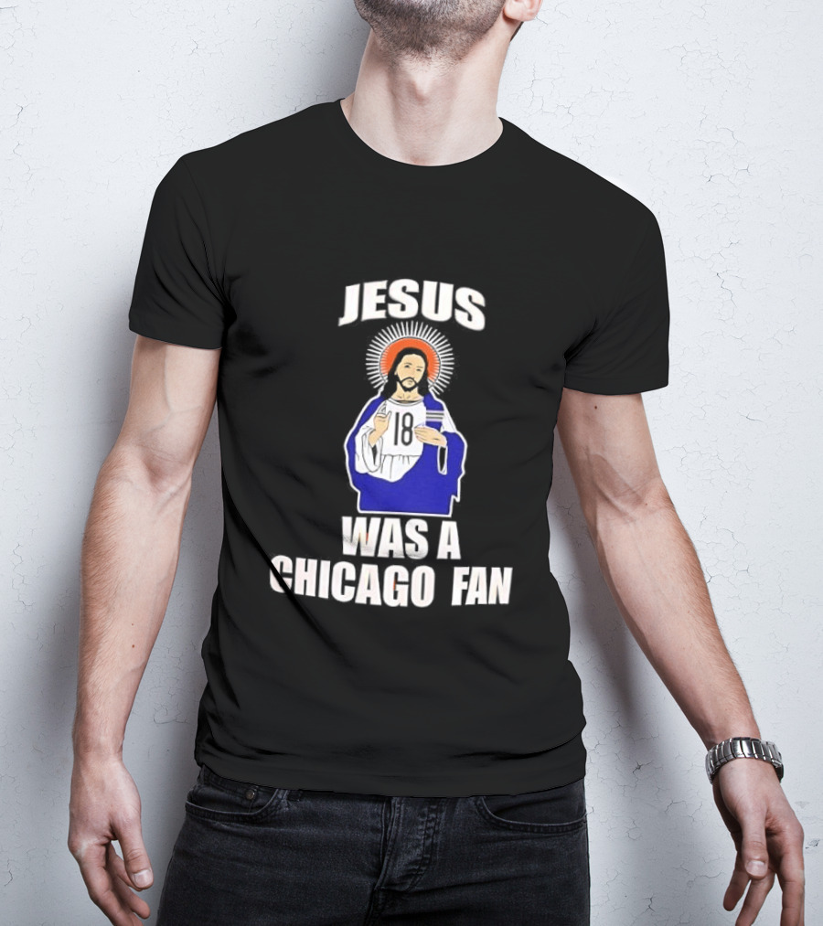 Jesus Was A Chicago Fan Religious T-Shirt