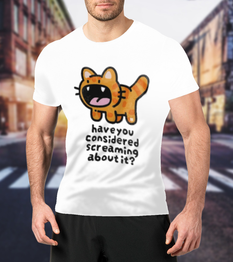Have You Considered Screaming About It Cartoon Orange Tabby Cat Open Mouth Wide T-Shirt