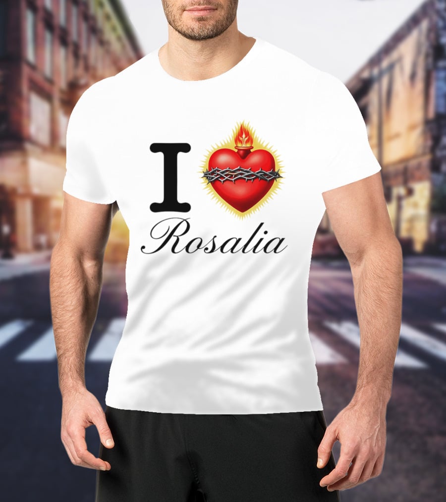 I Love Rosalia Sacred Heart Design With Crown Of Thorns And Flame T-Shirt