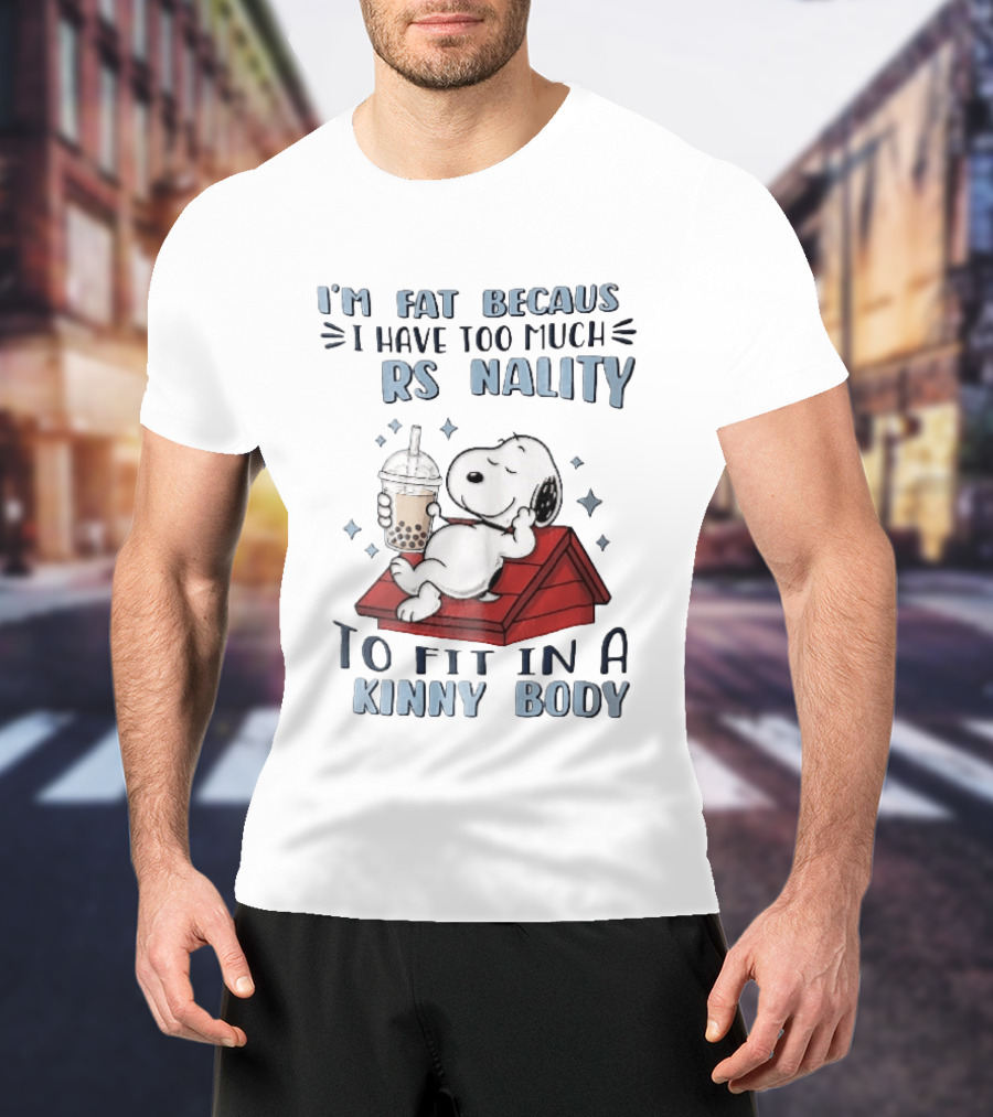 I'm Fat Because I Have Too Much Personality Snoopy Red Doghouse Bubble Tea T-Shirt