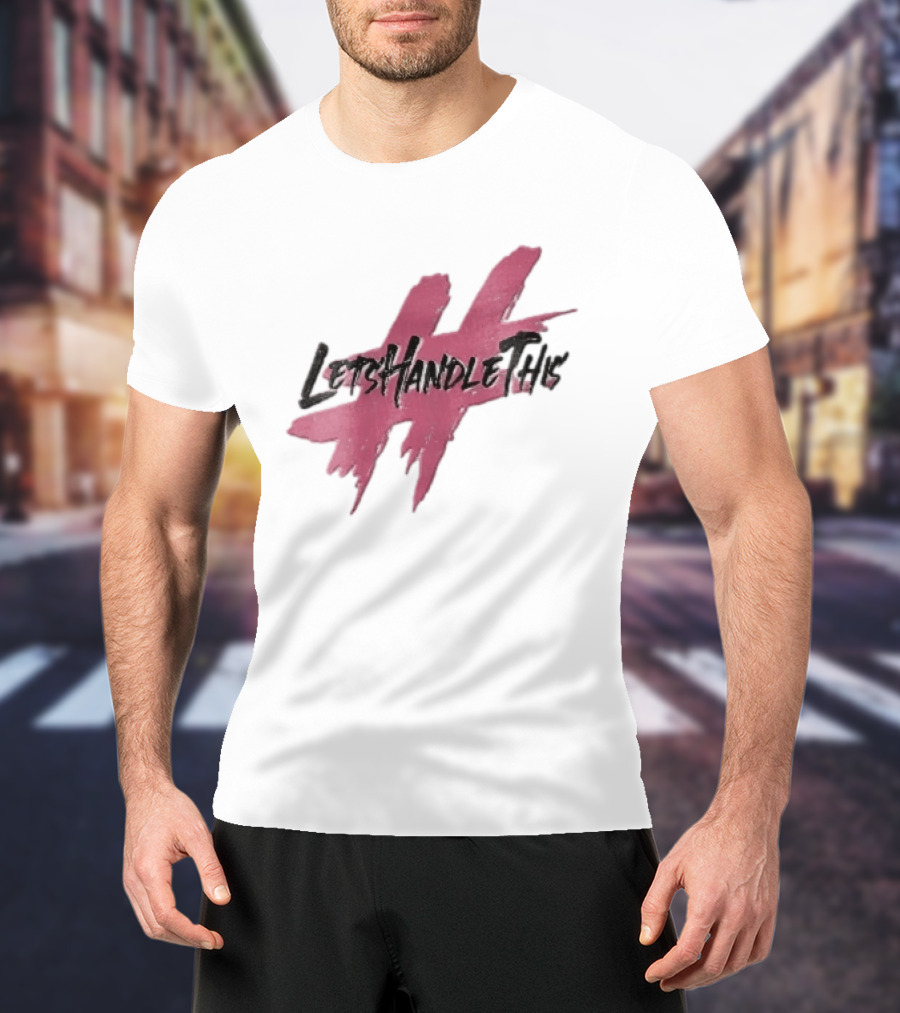LetsHandleThis Pink Paint Brushstroke Hashtag T-Shirt