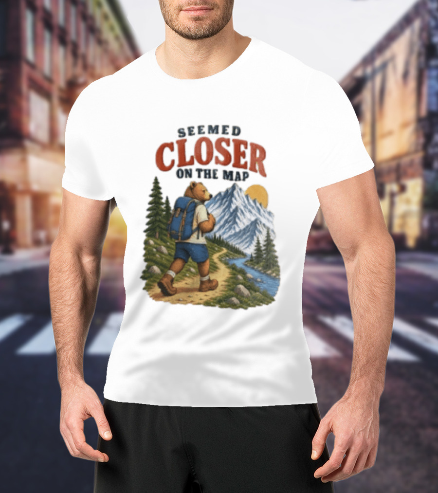 Seemed Closer On The Map Cartoon Bear Hiking Mountain Trail Scenery T-Shirt