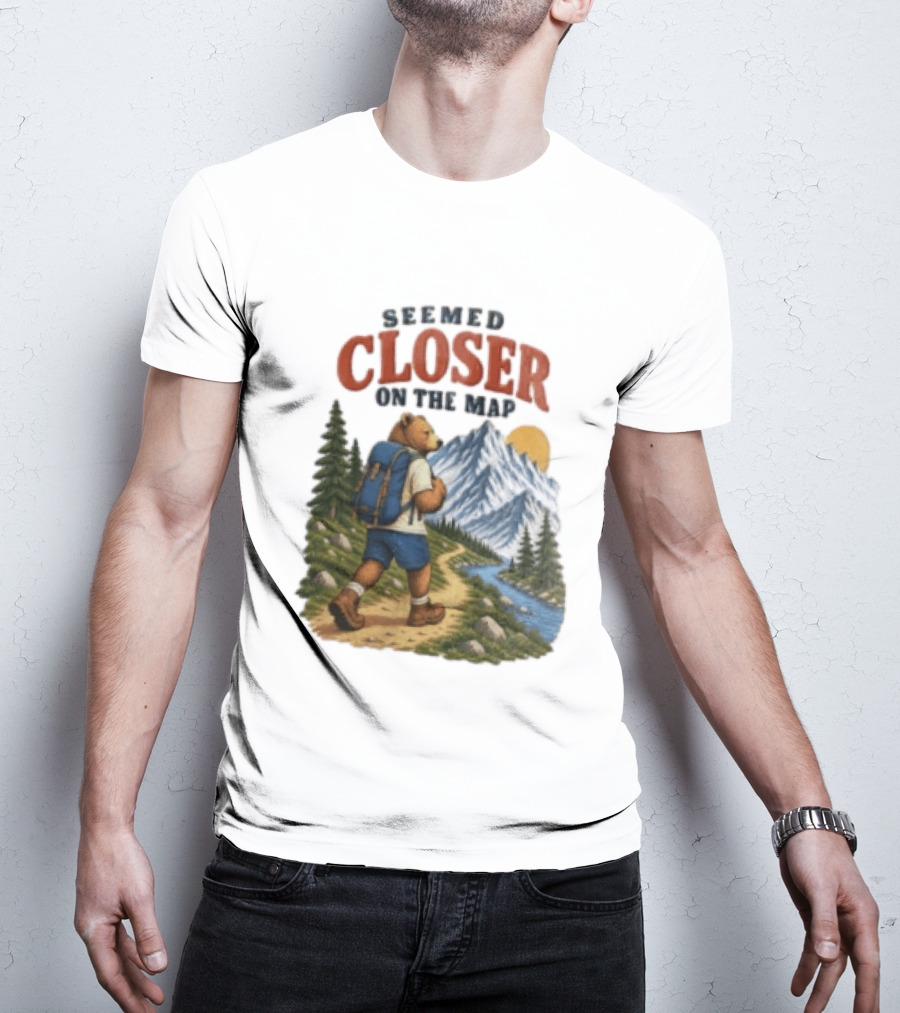 Seemed Closer On The Map Cartoon Bear Hiking Mountain Trail Scenery T-Shirt