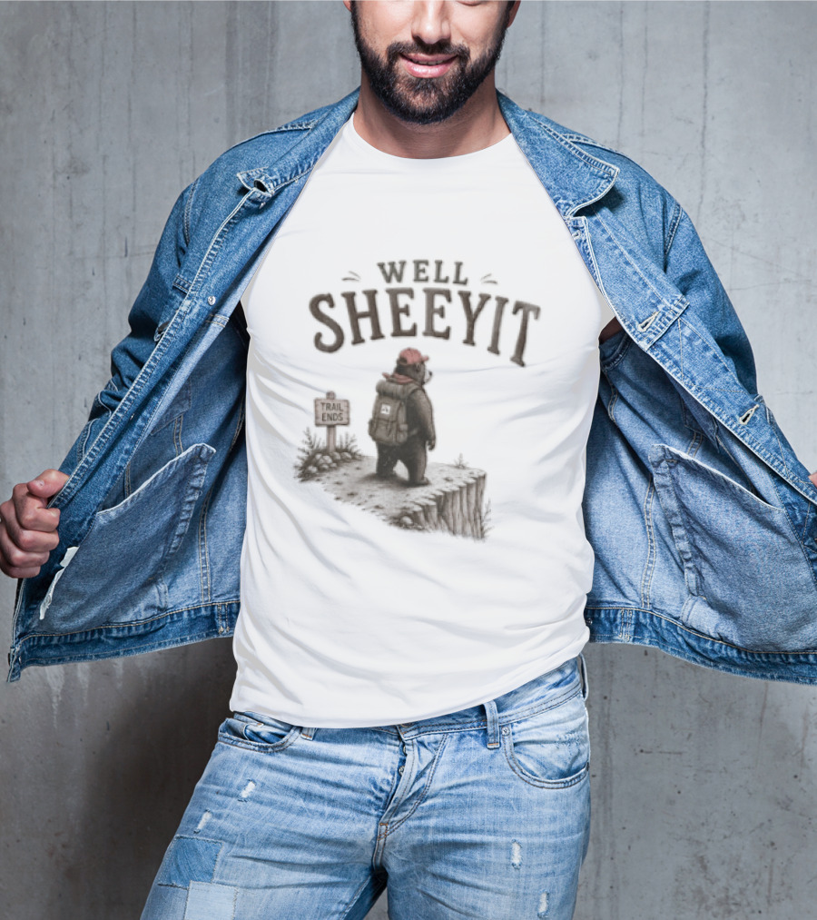 Well Sheeyit Bear Backpack Cliff Edge Trail Ends T-Shirt