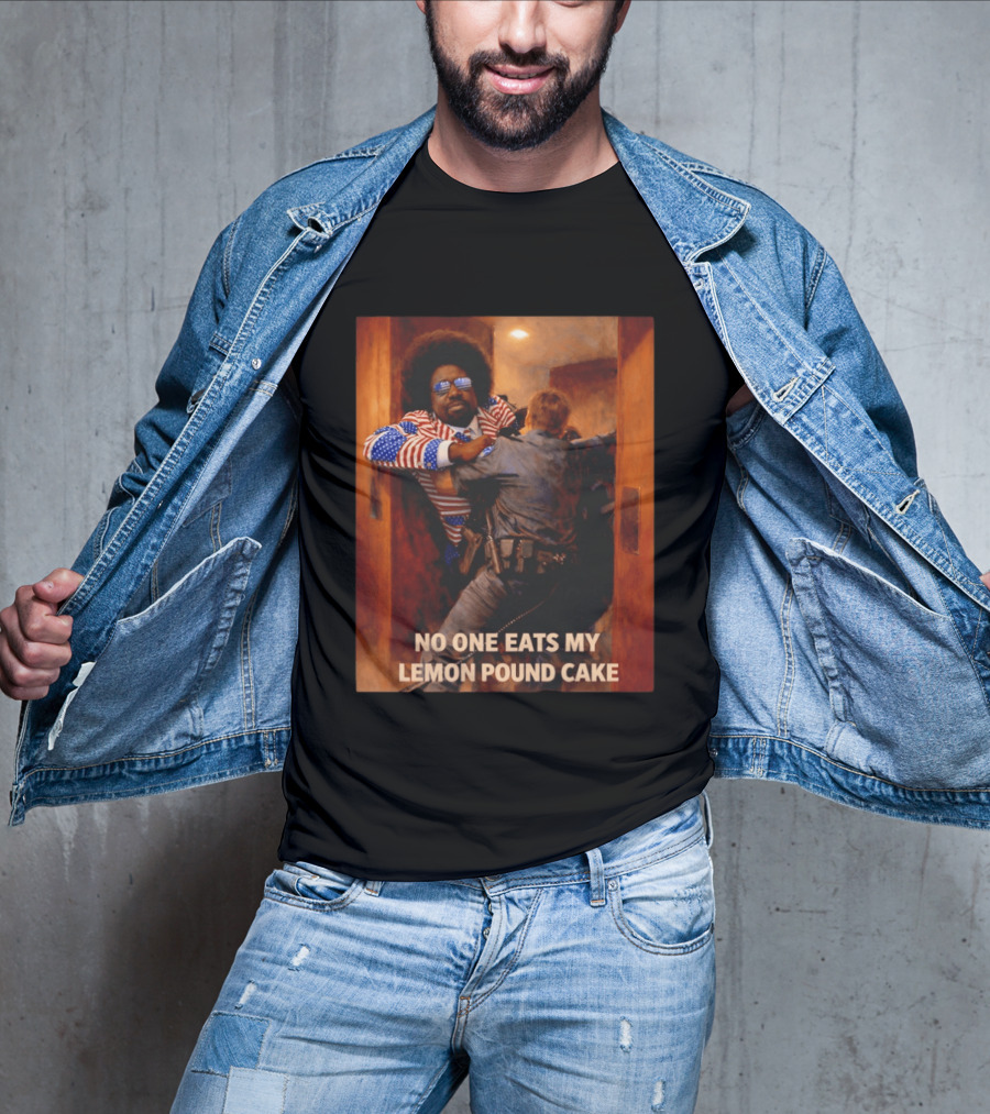 NO ONE EATS MY LEMON POUND CAKE Funny Comedy Scene With Patriotic Outfit T-Shirt