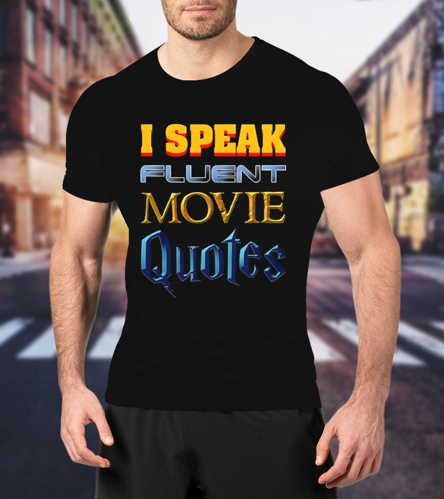 I Speak Fluent Movie Quotes Wizard Adventure Cinema Lovers T-Shirt