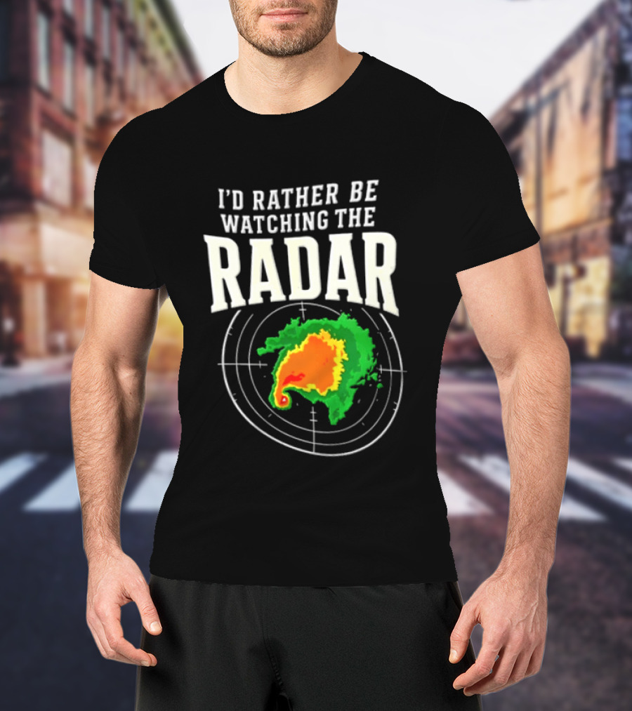I'd Rather Be Ing The Radar Weather Enthusiast Radar Map T-Shirt