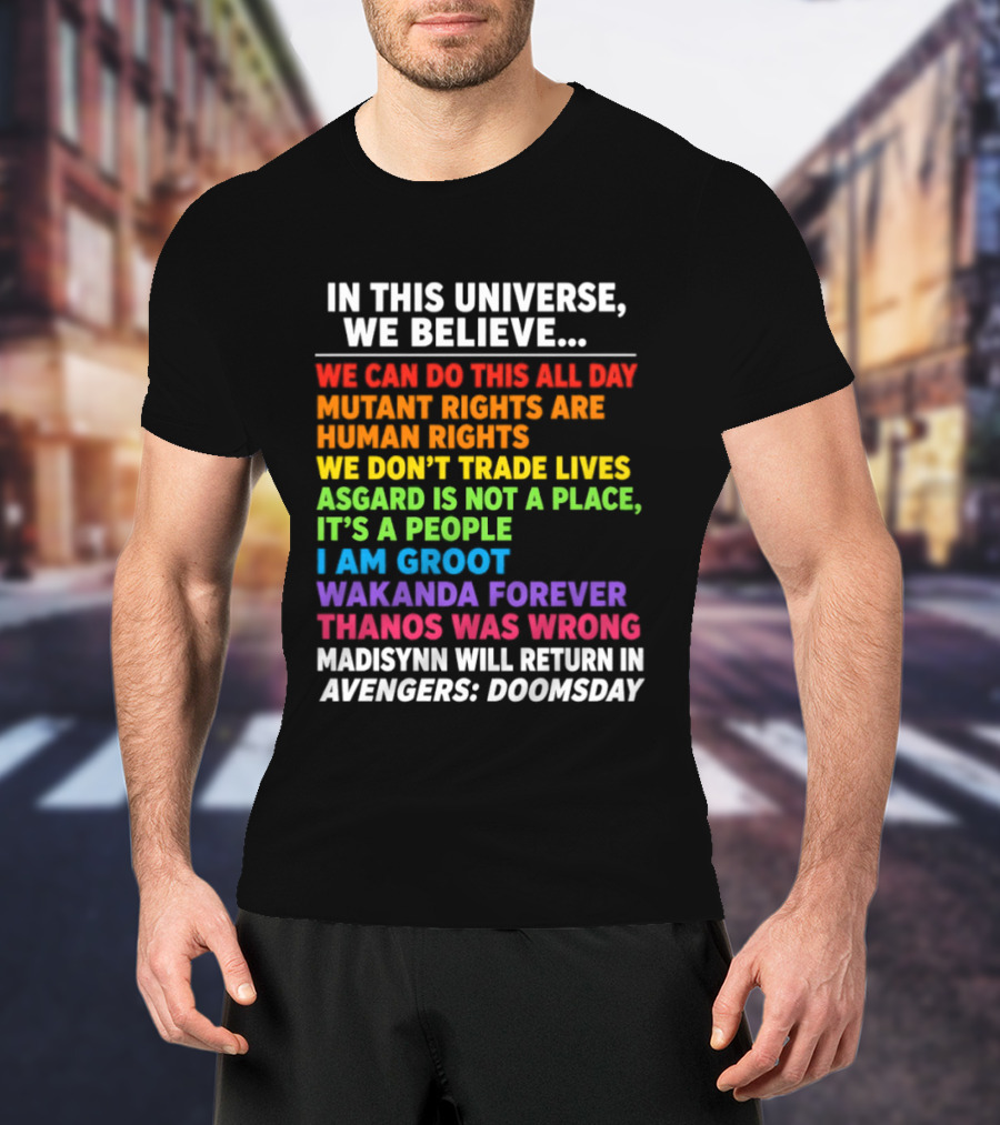 In This Universe We Believe We Can Do This All Day Asgard Is Not A Place I Am Groot Thanos Was Wrong Avengers Doomsday T-Shirt
