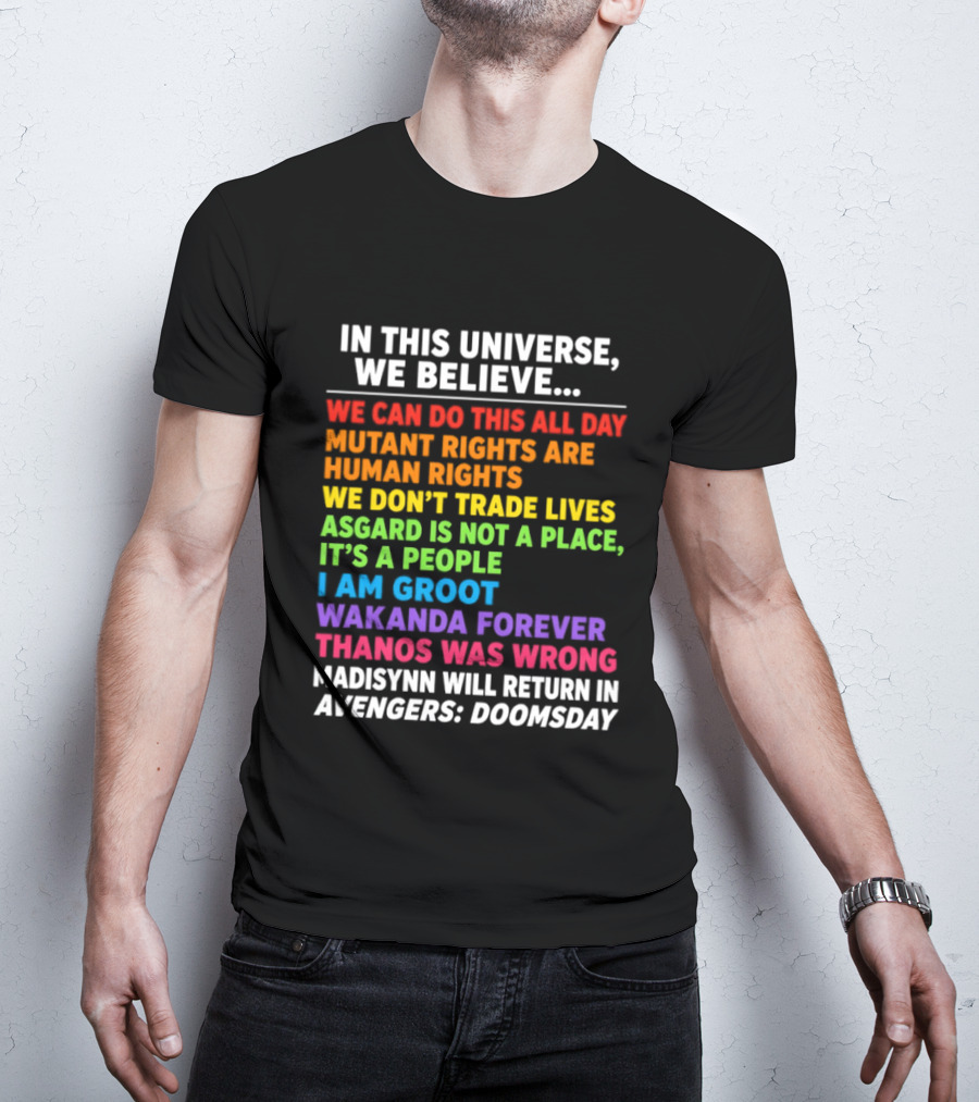 In This Universe We Believe We Can Do This All Day Asgard Is Not A Place I Am Groot Thanos Was Wrong Avengers Doomsday T-Shirt