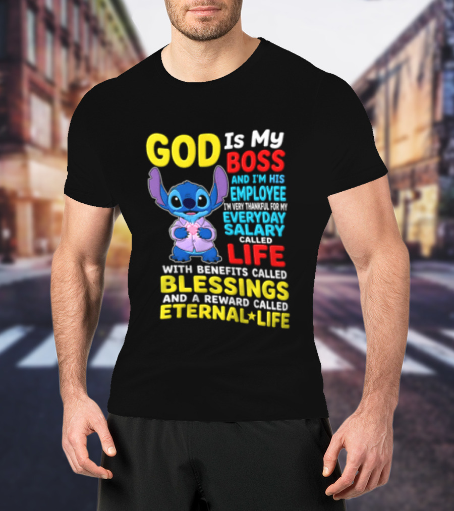 God Is My Boss Employee Everyday Salary Called Life Blessings Eternal Life T-Shirt