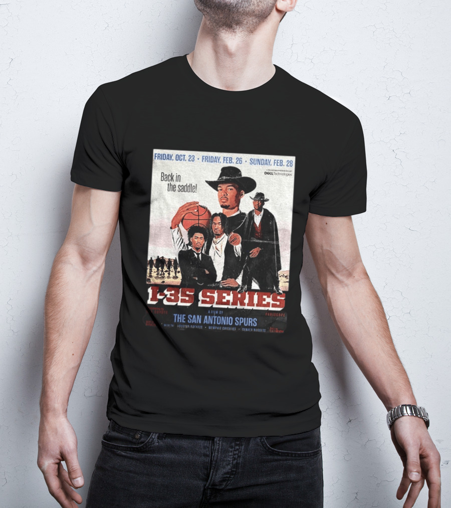 Friday Oct 23 Friday Feb 26 Sunday Feb 28 Back In The Saddle L 35 Series A Film By The San Antonio Spurs T-Shirt