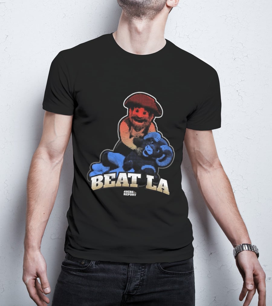 Sanfrancisco 49ers Report Beat LA T-Shirt