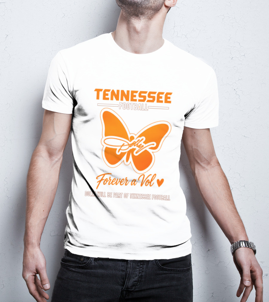 Tennessee Football Forever A Vol Dolly Will Be Part Of Tennessee T-Shirt