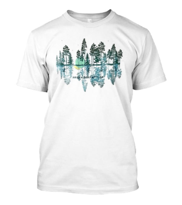 Have A Grateful Day Forest Reflection Peaceful Nature Scene Sun And Trees T-Shirt