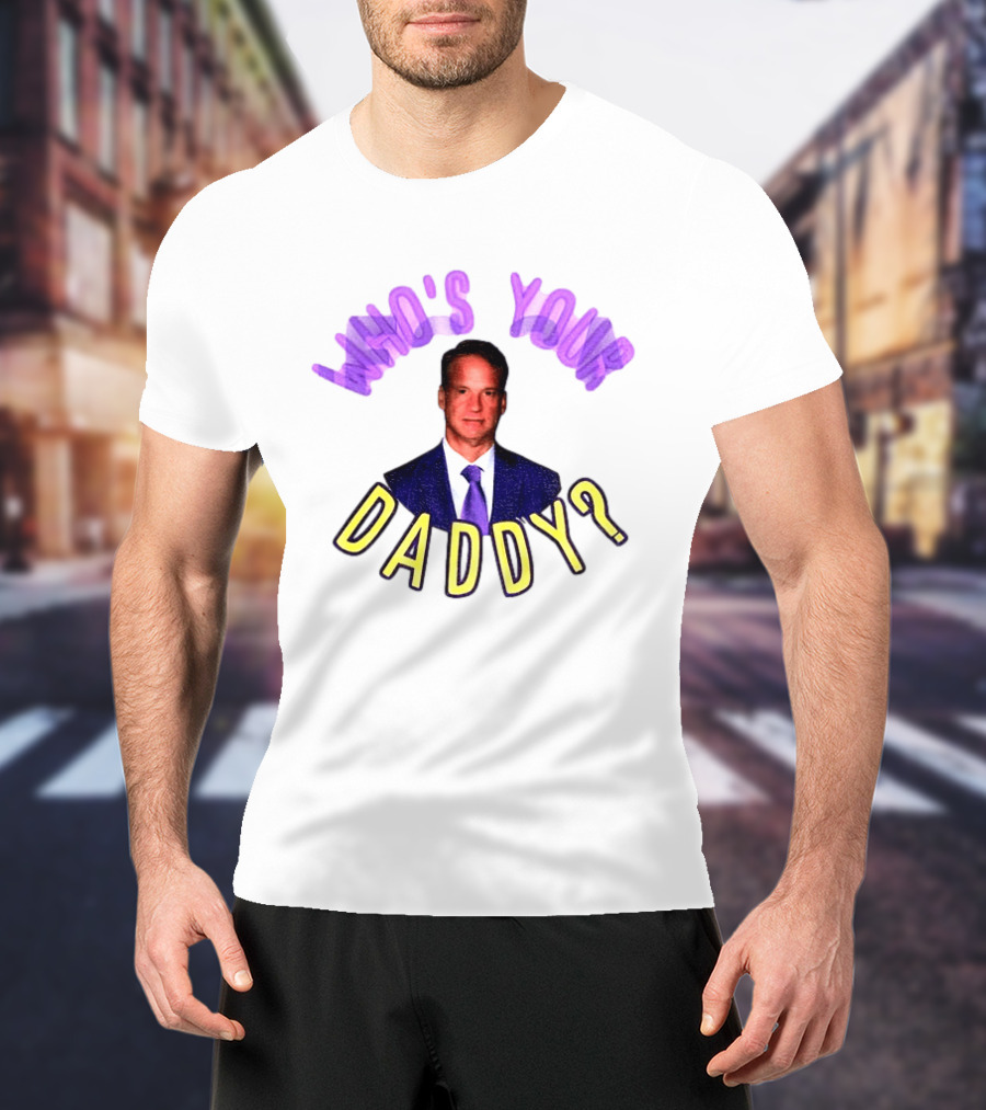 Lane Kiffin Who's Your Daddy LSU Coach Football Humor T-Shirt