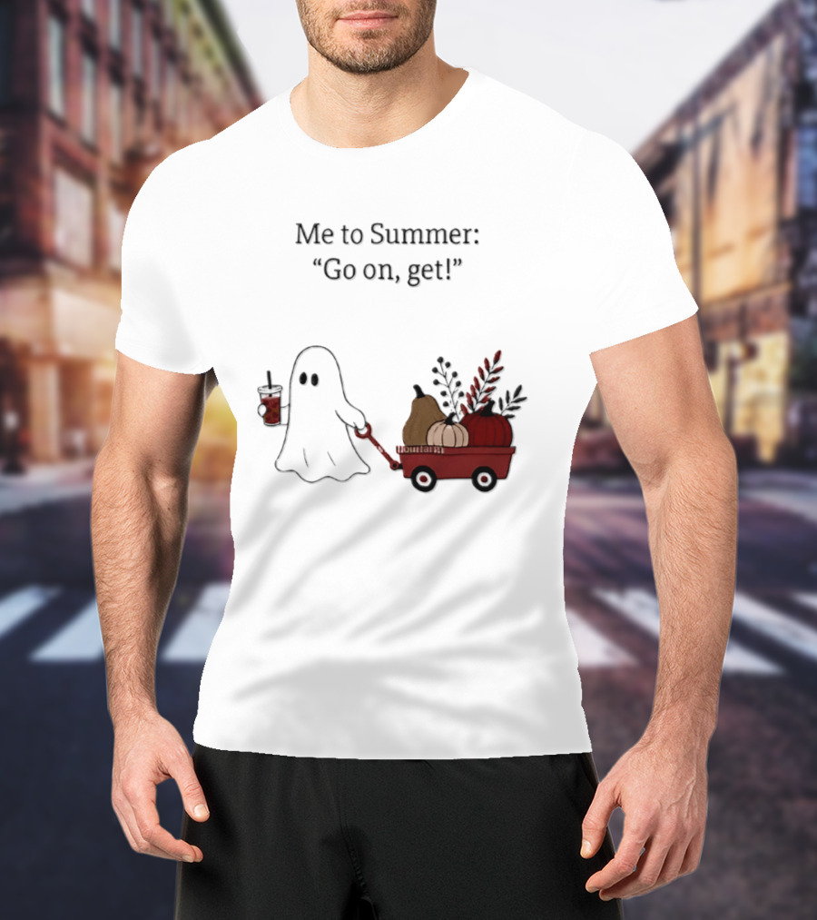 Me To Summer Go On Get Ghost With Pumpkin And Fall Leaves Wagon T-Shirt
