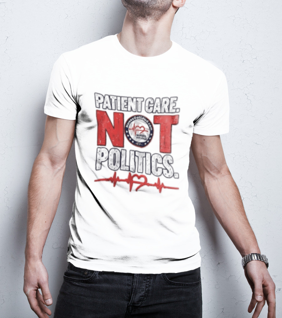 Patient Care Not Politics Heartbeat T-Shirt