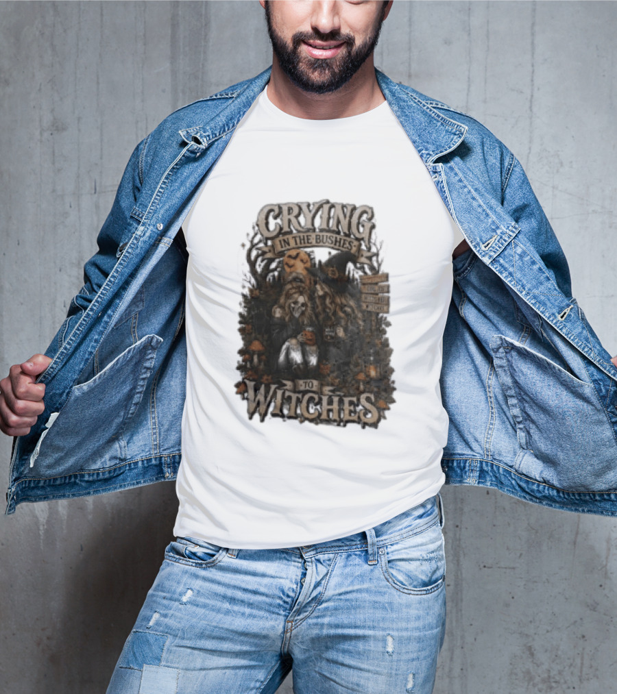 Crying In The Bushes To Witches Skeleton Halloween T-Shirt