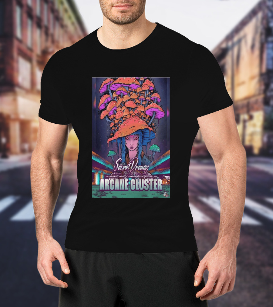 Arcane Cluster Secret Dreams Music Arts Festival 2026 Cardinal Center Marengo Ohio Psychedelic Mushroom T-Shirt