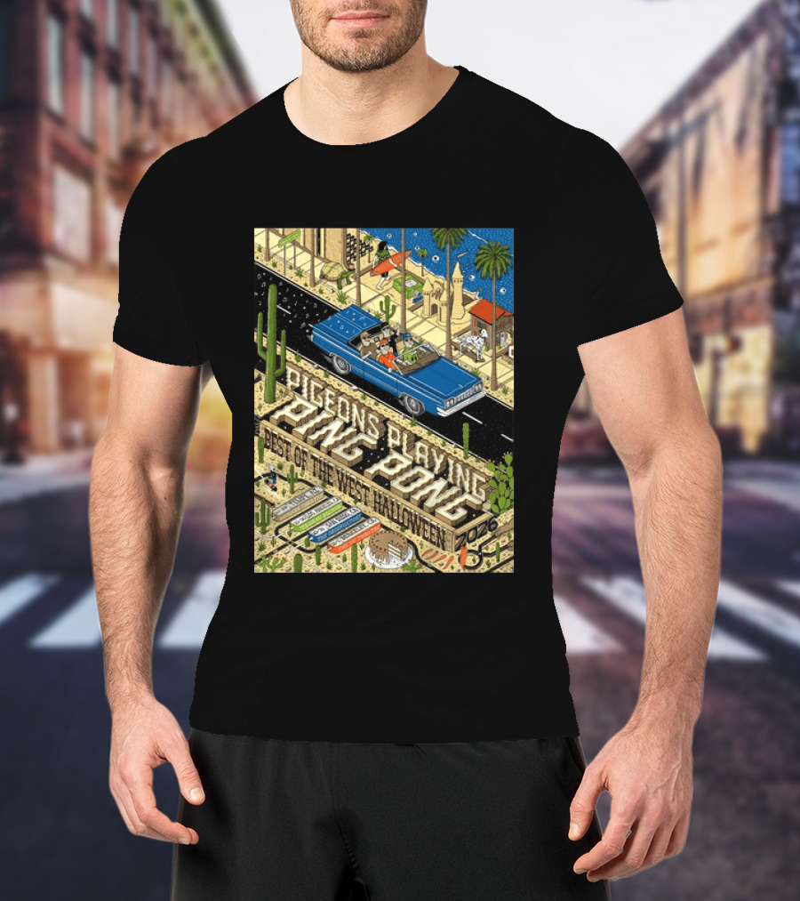 Pigeons Playing Ping Pong Best Of The West Halloween 2026 West Coast Run Arizona California October 29 November 1 T-Shirt