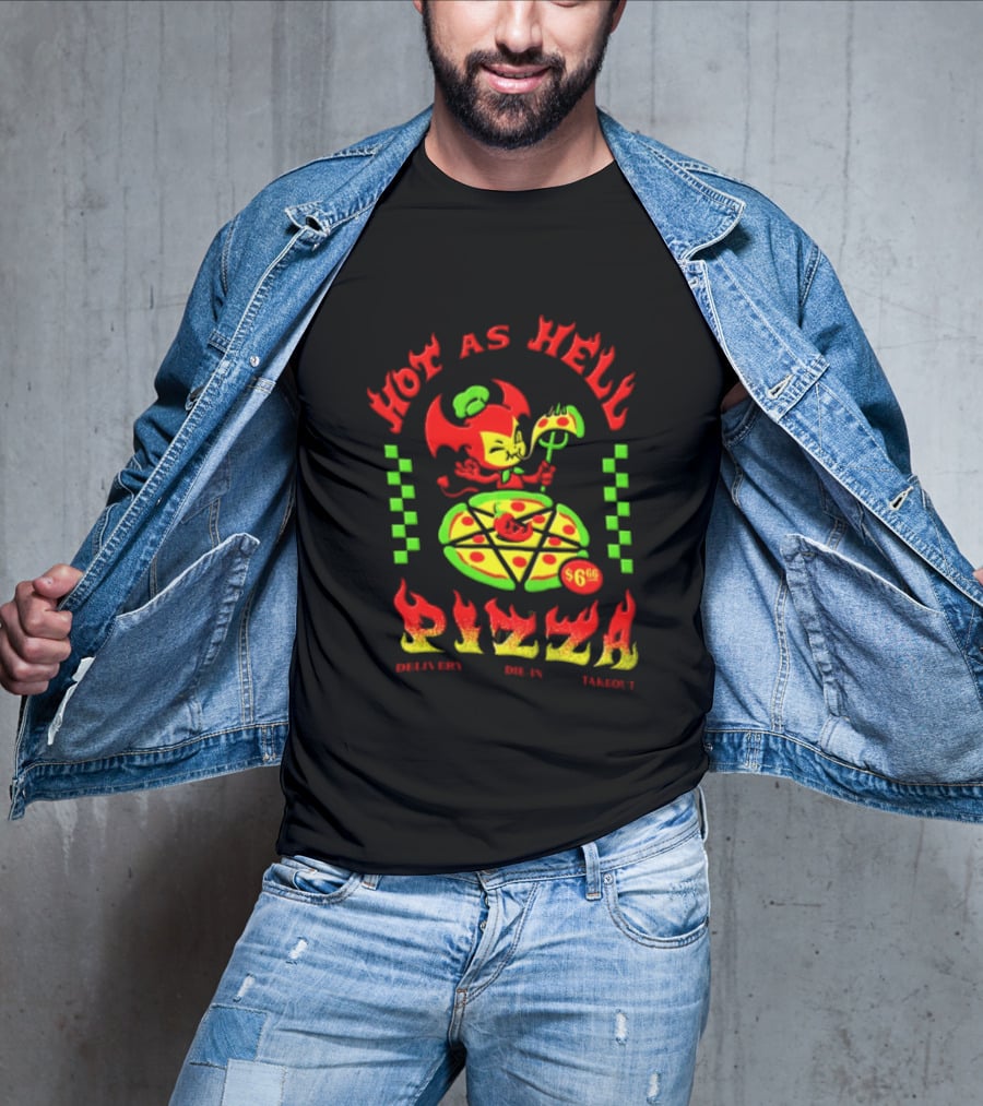 Hot As Hell Pizza Demon Takeout Delivery Dine In $6.66 T-Shirt