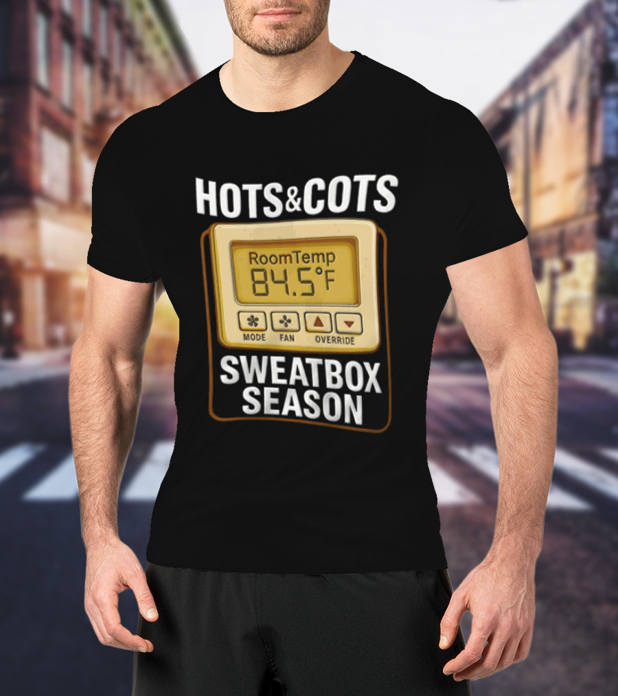 Hots And Cots Sweatbox Season Room Temp 84.5°F T-Shirt