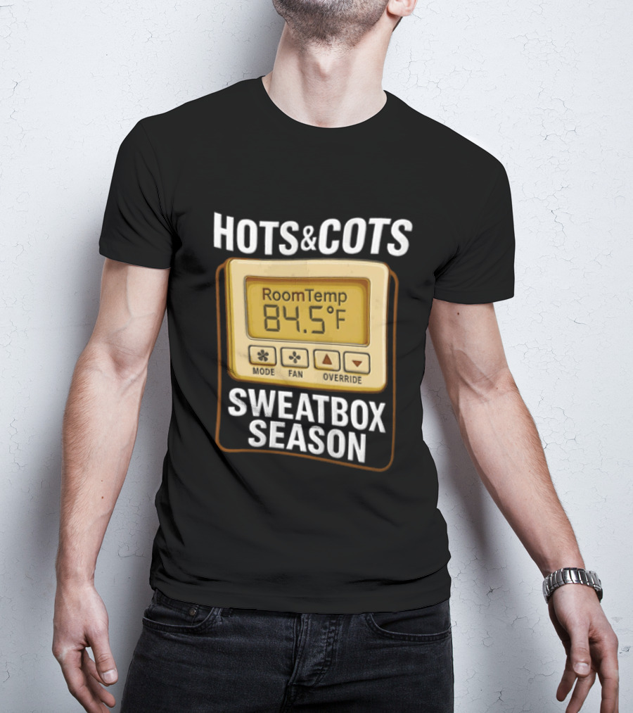 Hots And Cots Sweatbox Season Room Temp 84.5°F T-Shirt