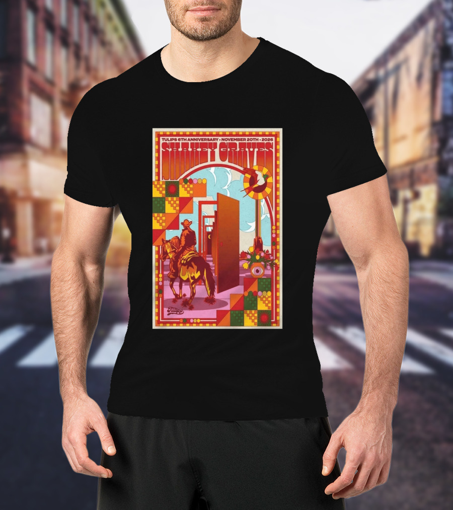 Tulips 6th Anniversary Shakey Graves November 20 2026 Fort Worth Texas Show T-Shirt