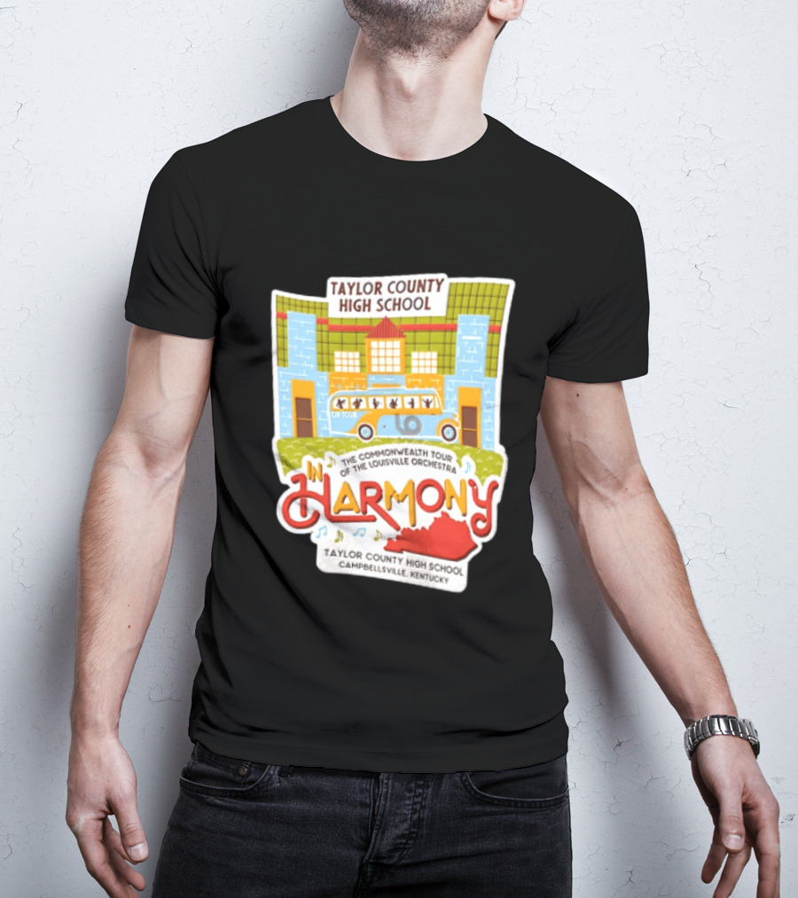 Taylor County High School Louisville Orchestra Commonwealth Tour Campbellsville Kentucky In Harmony T-Shirt