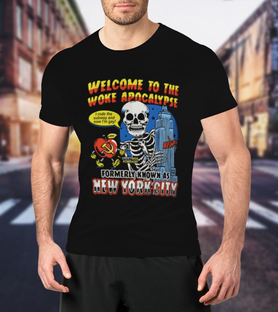 Welcome To The Woke Apocalypse Formerly Known As New York City Skeleton Empire State Building Hammer And Sickle T-Shirt