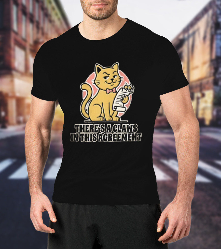 There's A Claws In This Agreement Smirking Cat Holding Document Scroll T-Shirt