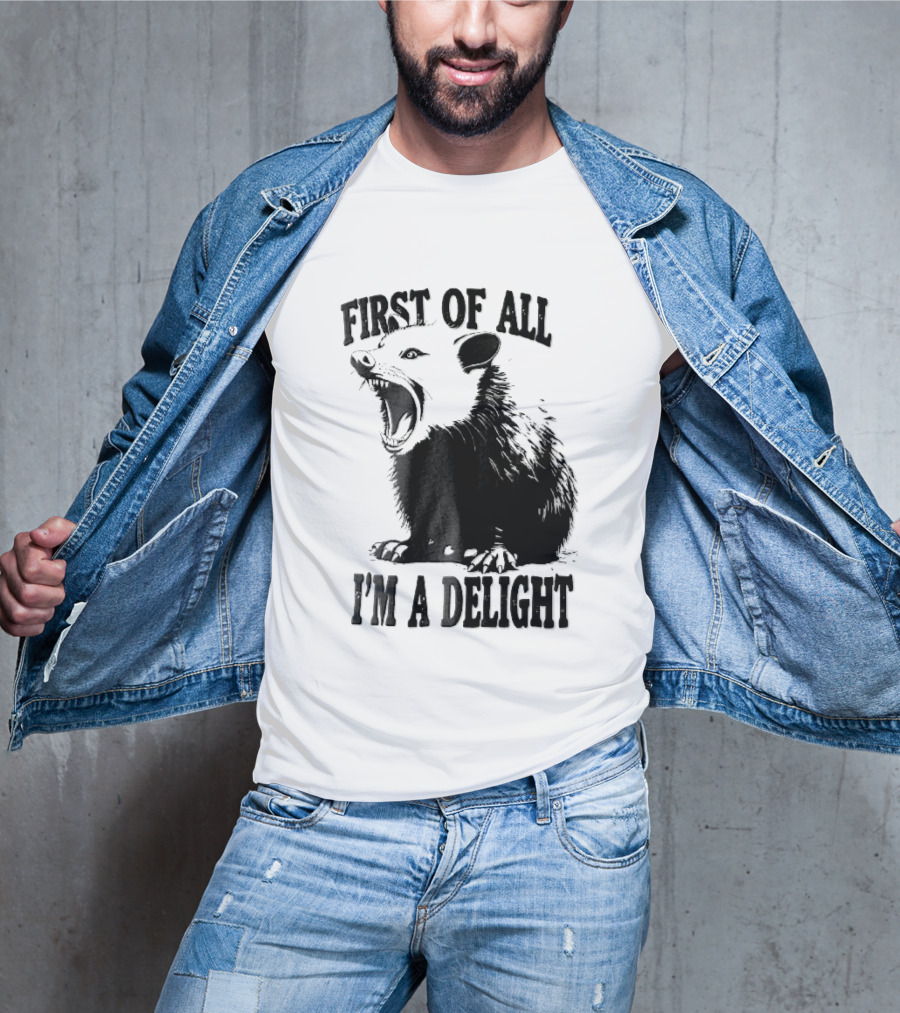 First Of All I'm A Delight Screaming Opossum T-Shirt