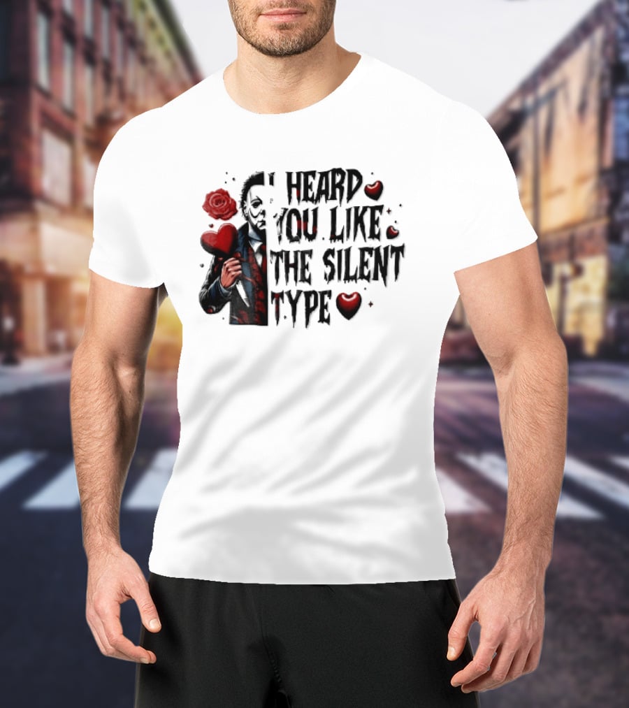 I Heard You Like The Silent Type Michael Myers Heart Knife Red Roses T-Shirt