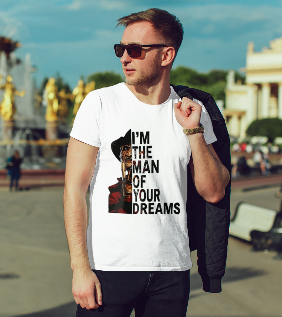 I'm The Man Of Your Dreams Freddy Krueger Half Face Blade Glove T-Shirt