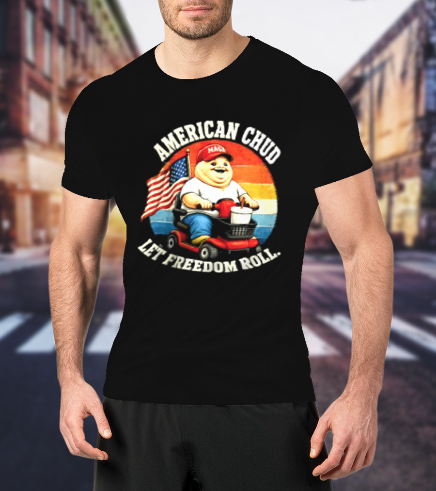 American Chud Let Freedom Roll MAGA Scooter With Flag T-Shirt