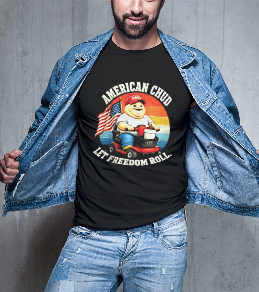 American Chud Let Freedom Roll MAGA Scooter With Flag T-Shirt