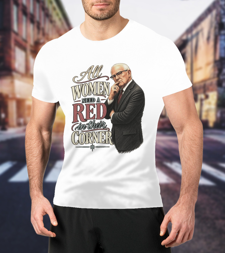 All Women Need A Red In Their Corner Kevin Reddington T-Shirt