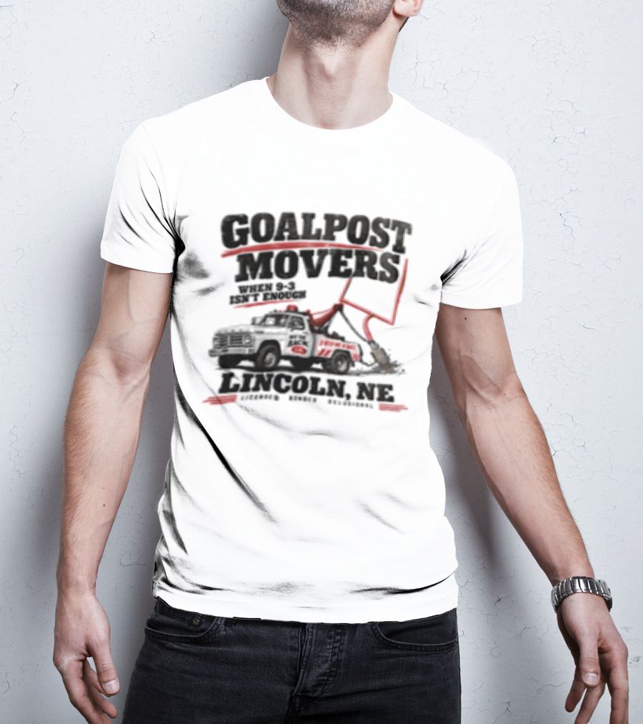 Goalpost Movers When 9 3 Isn't Enough Lincoln NE Licensed Bonded Delusional T-Shirt