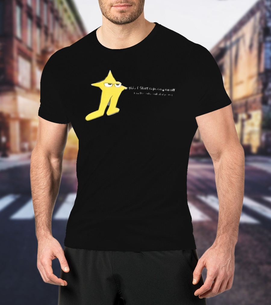 The Original Starwalker Pissing Me Off Star T-Shirt